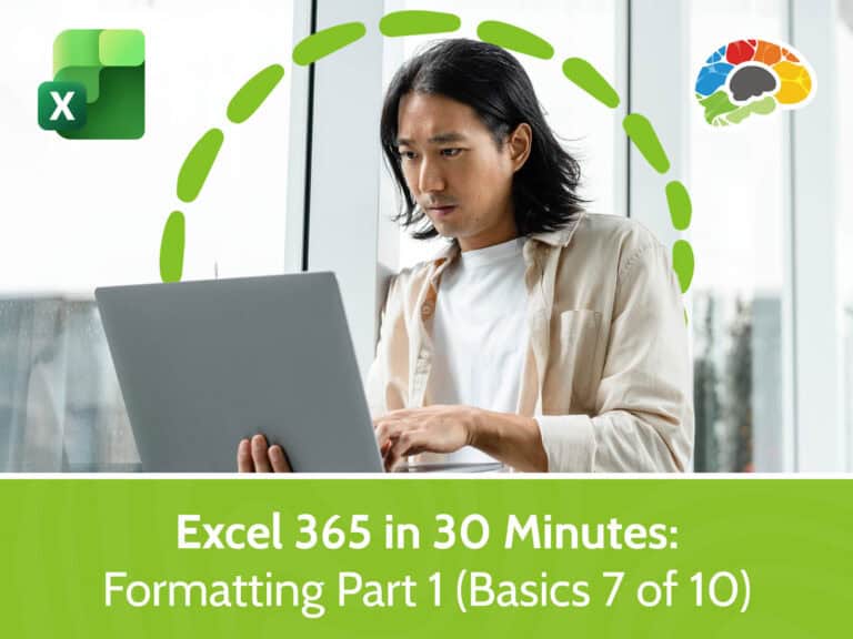 Excel 365 in 30 Minutes - Formatting Part 1 (Basics 7 of 10)