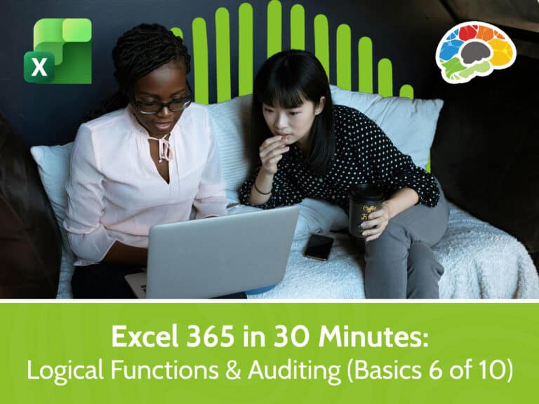 Excel 365 in 30 Minutes - Logical Functions & Auditing (Basics 6 of 10)