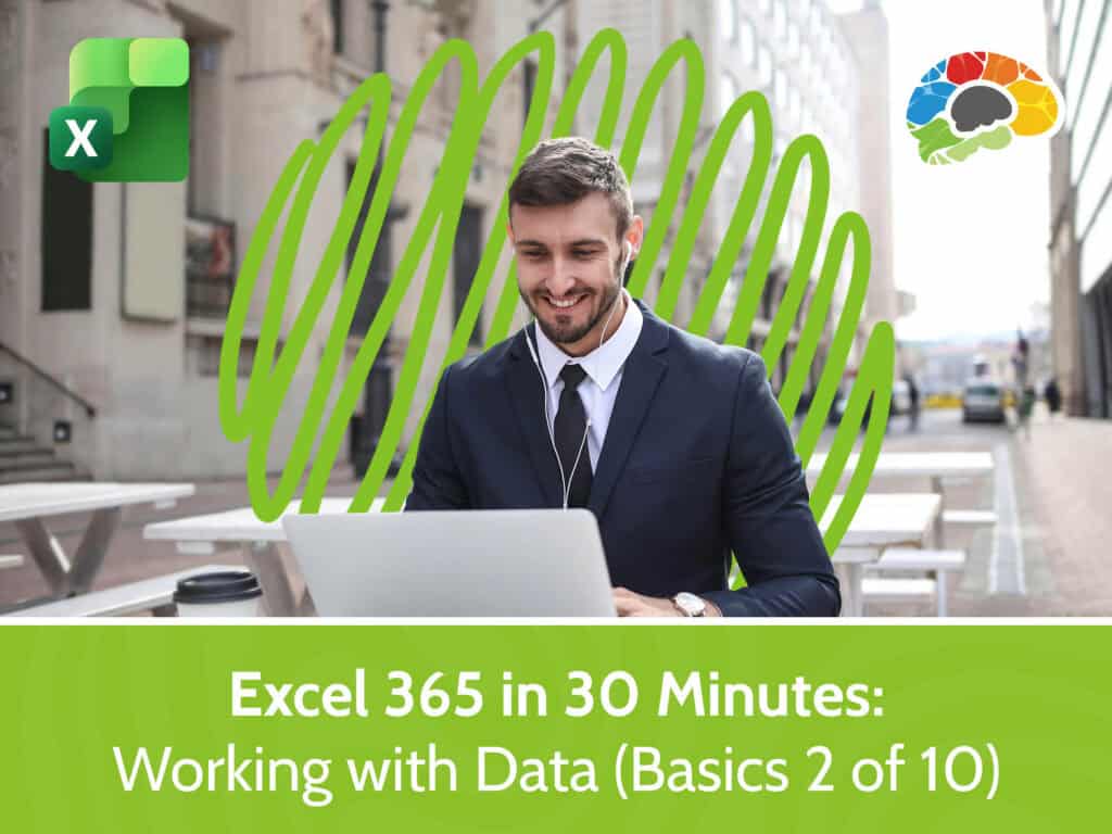 Excel 365 in 30 Minutes - Working with Data (Basics 2 of 10)