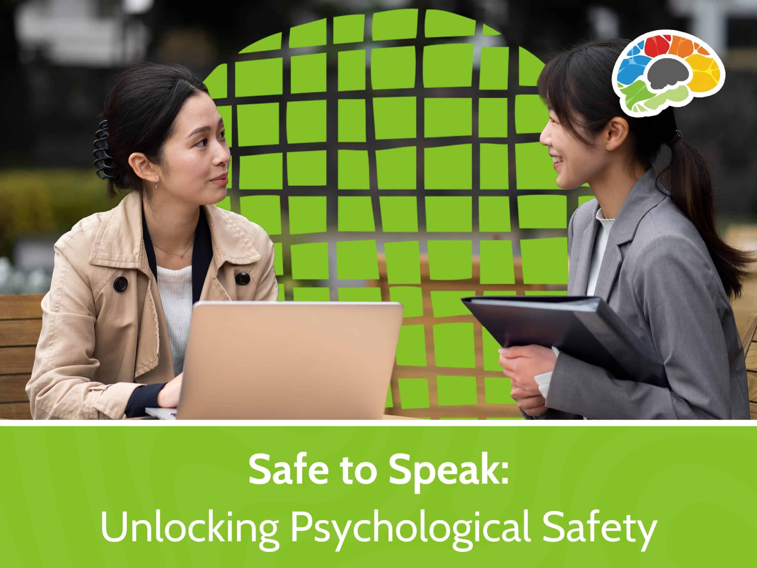 Safe to Speak: Unlocking Psychological Safety