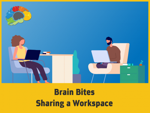 Brain Bites: Sharing a Workspace
