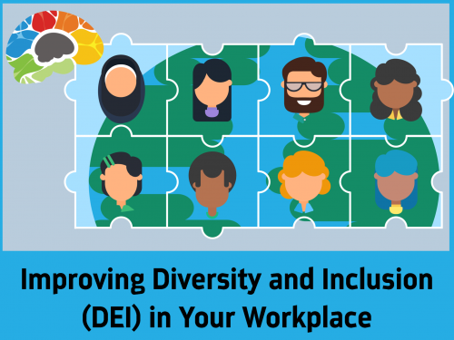Improving Diversity and Inclusion (DEI) in Your Workplace