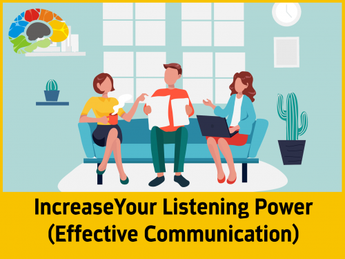 Increase Your Listening Power (Effective Communication)