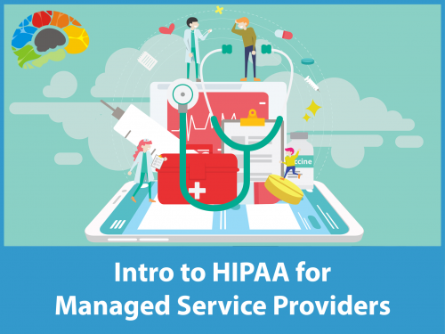 Intro to HIPAA for Managed Service Providers