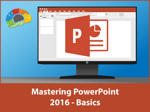 Mastering PowerPoint 2016 - Basics • Bigger Brains