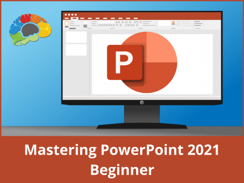Mastering PowerPoint 2021 Beginner