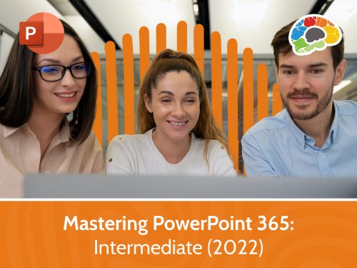 Mastering PowerPoint 365 - Intermediate (2022)