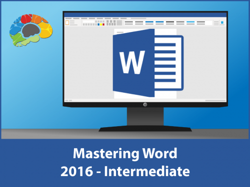 Mastering Word 2016 - Intermediate